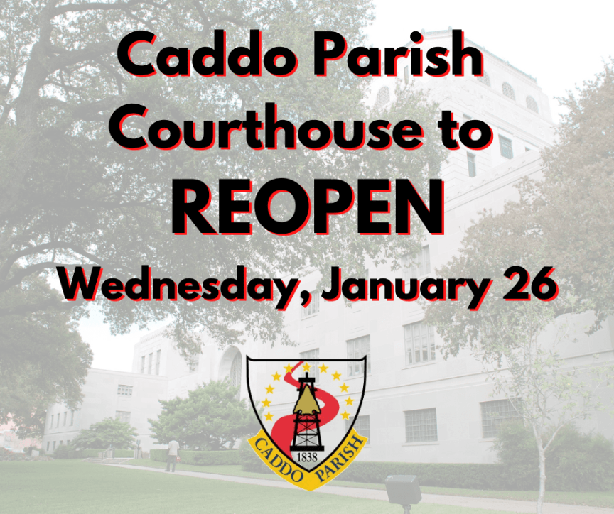 Caddo Parish Courthouse to reopen to the public January 26 Parish of