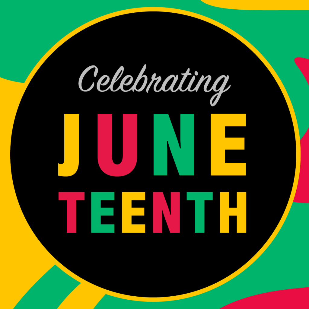 Juneteenth Celebration Weekend – June 17-19, 2022